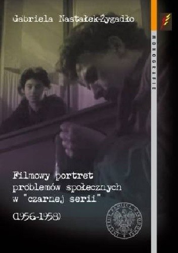 Filmowy portret problemów społecznych w "czarnej serii" (1956-1958)