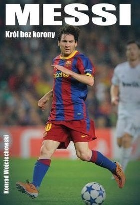 Messi. Król bez korony