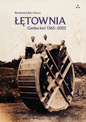 Łetownia. Genius loci 1365-2025