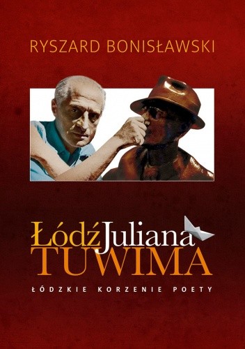 Łódź Juliana Tuwima - Łódzkie korzenie poety