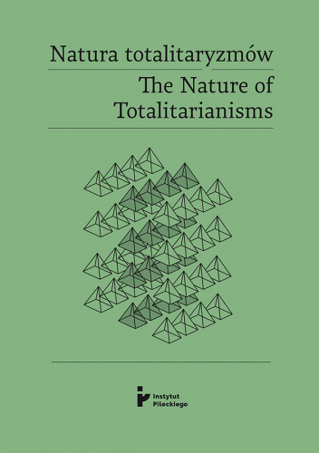 Natura totalitaryzmów The Nature of Totalitarianisms