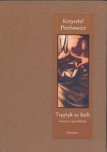 Tryptyk w bieli, wiersze i przekłady