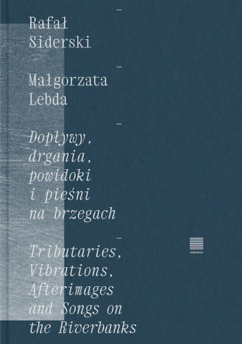 Dopływy, drgania, powidoki i pieśni na brzegach