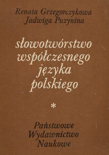 Słowotwórstwo współczesnego języka polskiego. Rzeczowniki sufiksalne rodzime