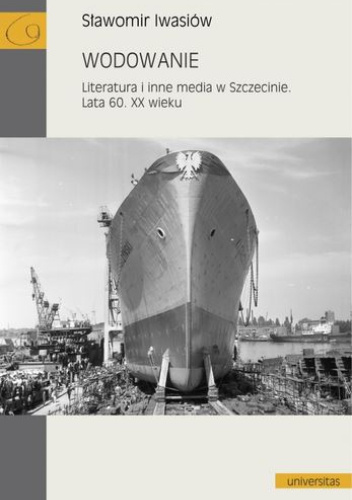 Wodowanie. Literatura i inne media w Szczecinie. Lata 60. XX wieku