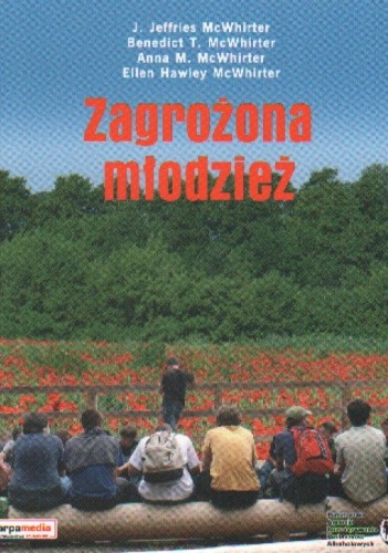 Zagrożona młodzież  Ujęcie kompleksowe dla nauczycieli, pracowników poradni, psychologów i pracowników socjalnych.