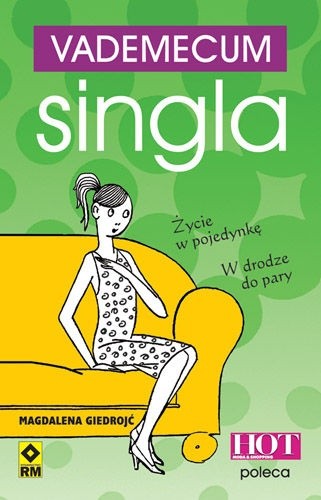 Vademecum singla : życie w pojedynkę, w drodze do pary