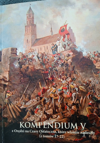 Kompendium V. Z Orędzi na Czasy Ostateczne, które właśnie nadeszły