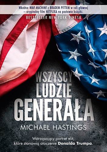 Wszyscy ludzie generała. Szalona i przerażająca opowieść o tym, jak wygląda amerykańska wojna w Afganistanie