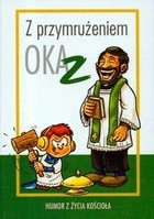 Z przymrużeniem oka. Humor z życia Kościoła t.2
