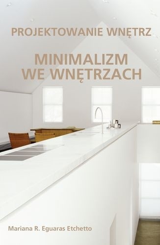 Minimalizm we wnętrzach. Projektowanie wnętrz