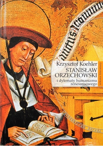 Stanisław Orzechowski i dylematy humanizmu renesansowego