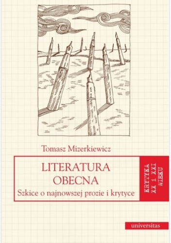 Literatura obecna. Szkice o najnowszej prozie i krytyce