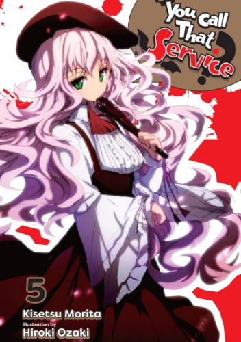 You Call That Service?, Vol. 5 (light novel)