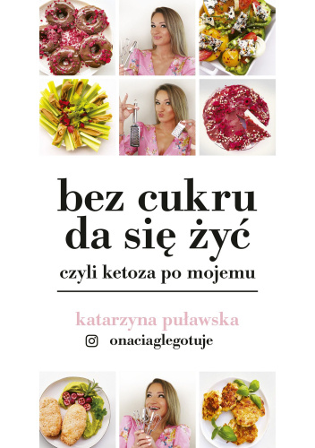 Bez cukru da się żyć, czyli ketoza po mojemu