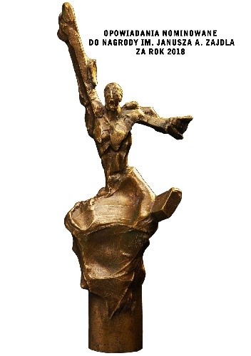 Opowiadania nominowane do Nagrody im. Janusza A. Zajdla za rok 2018
