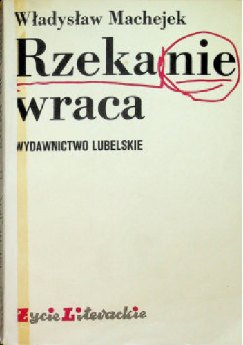 Rzeka nie wraca : Z mojego obserwatorium 1976-1984