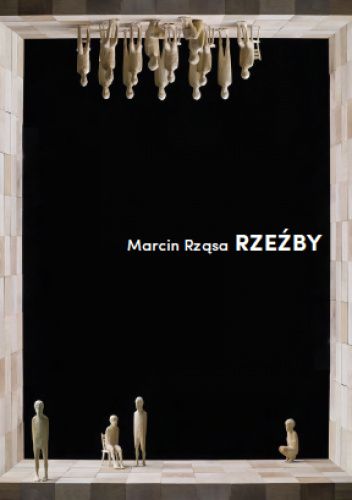Marcin Rząsa. Rzeźby