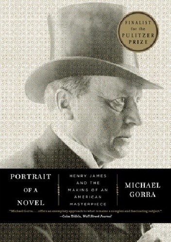 Portrait of a Novel: Henry James and the Making of an American Masterpiece