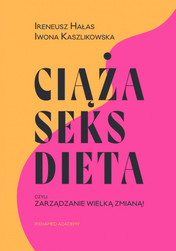 Ciąża, seks, dieta czyli zarządzanie wielką zmianą