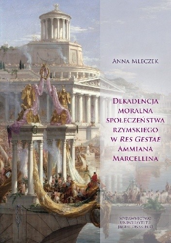Dekadencja moralna społeczeństwa rzymskiego w Res Gestae Ammiana Marcellina