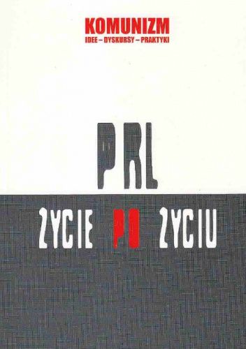 PRL. Życie po życiu