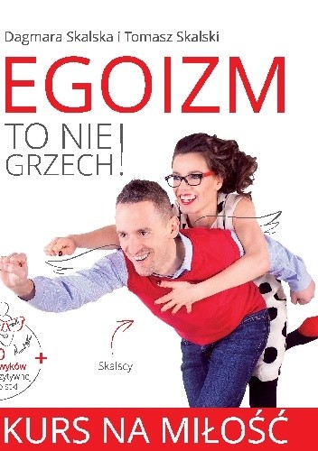 Egoizm to nie grzech! Kurs na miłość