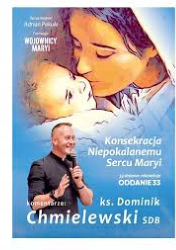 Konsekracja Niepokalanemu Sercu Maryi. 33-dniowe rekolekcje Oddanie 33