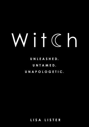 Witch: Unleashed. Untamed. Unapologetic.