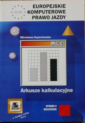 ECDL Europejskie Komputerowe Prawo Jazdy. Arkusze kalkulacyjne