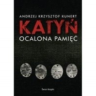 Katyń. Ocalona pamięć