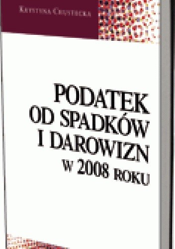 Podatek od spadków i darowizn w 2008 roku