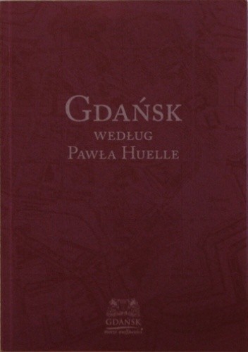 Gdańsk według Pawła Huelle