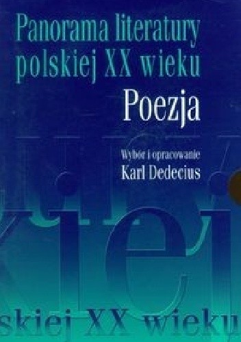 Panorama literatury polskiej XX wieku. Poezja. Tom 1