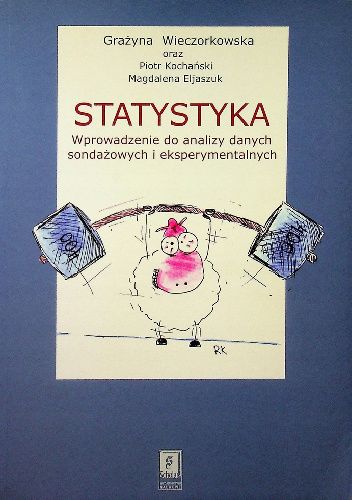 Statystyka. Wprowadzenie do analizy danych sondażowych i eksperymentalnych
