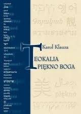 Teokalia - piękno Boga : prolegomena do estetyki dogmatycznej