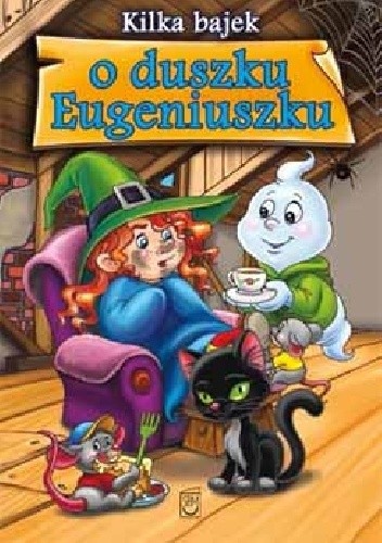 Kilka bajek o duszku Eugeniuszku