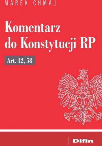 Komentarz do Konstytucji RP Art. 12, 58