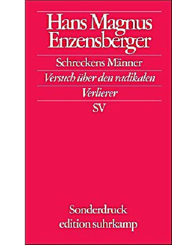 Schreckens Männer: Versuch über den radikalen Verlierer