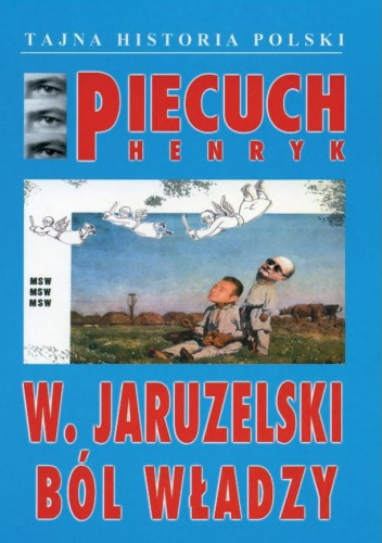 W.Jaruzelski. Ból władzy