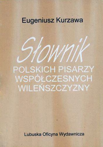 Słownik polskich pisarzy współczesnych Wileńszczyzny