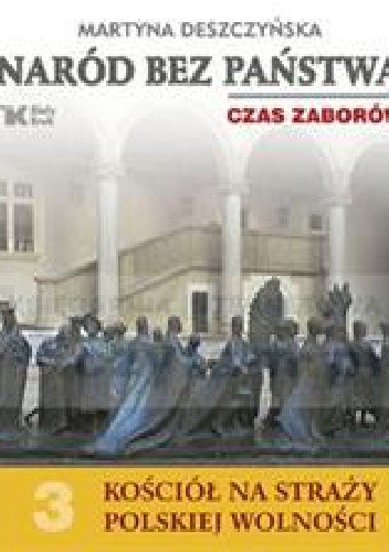 Naród bez państwa. Czas zaborów.