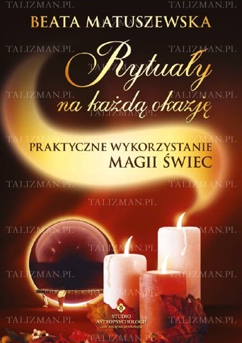 Rytuały na każdą okazję, praktyczne wykorzystanie magii świec