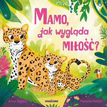 Mamo, jak wygląda miłość?