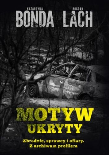 Motyw ukryty. Z archiwum profilera