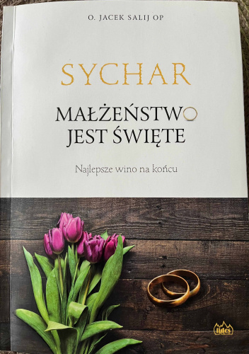 Sychar. Małżeństwo jest święte