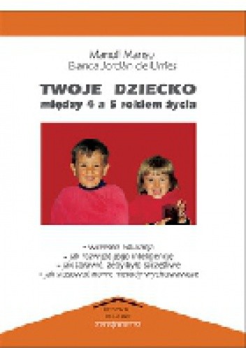 TWOJE DZIECKO MIĘDZY 4 A 5 ROKIEM ŻYCIA