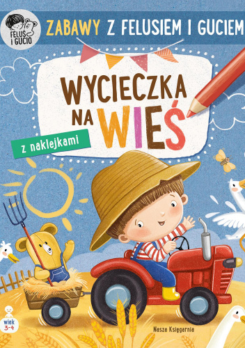 Zabawy z Felusiem i Guciem. Wycieczka na wieś