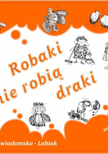 Robaki nie robią draki