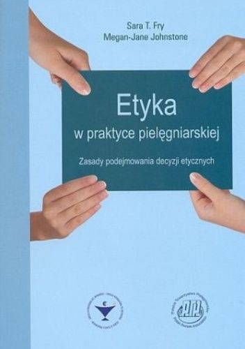Etyka w praktyce pielęgniarskiej. Zasady podejmowania decyzji etycznych